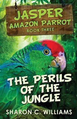 The Perils Of The Jungle - Sharon C Williams - cover