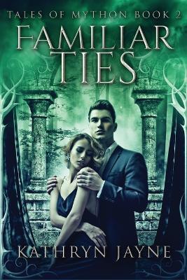 Familiar Ties: Large Print Edition - Kathryn Jayne - cover