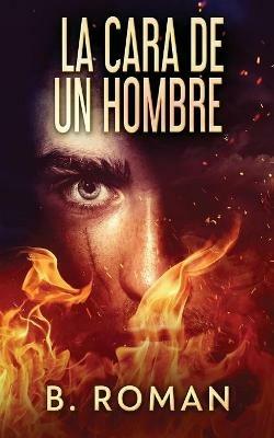 La Cara De Un Hombre - B Roman - cover