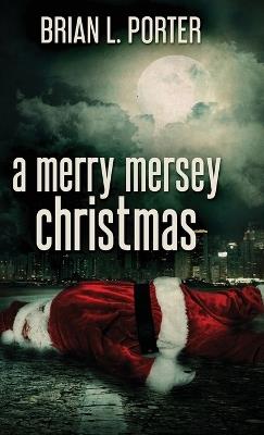 A Merry Mersey Christmas - Brian L Porter - cover