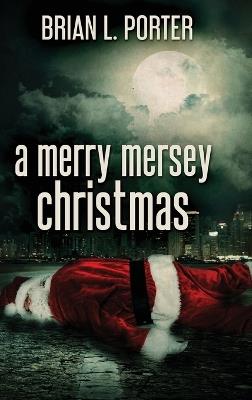 A Merry Mersey Christmas - Brian L Porter - cover