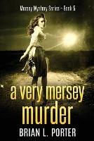 A Very Mersey Murder - Brian L Porter - cover