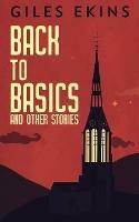 Back To Basics And Other Stories - Giles Ekins - cover