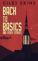 Back To Basics And Other Stories - Giles Ekins - cover