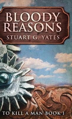 Bloody Reasons - Stuart G Yates - cover