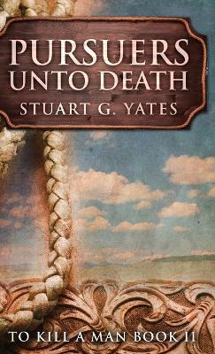 Pursuers Unto Death - Stuart G Yates - cover