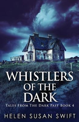 Whistlers Of The Dark - Helen Susan Swift - cover