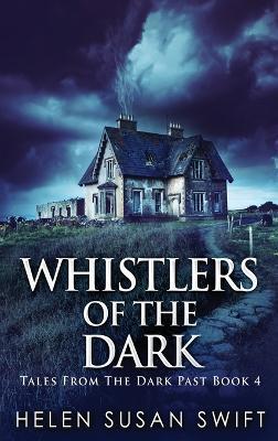 Whistlers Of The Dark - Helen Susan Swift - cover