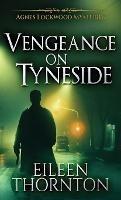 Vengeance On Tyneside - Eileen Thornton - cover