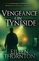 Vengeance On Tyneside - Eileen Thornton - cover