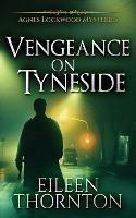 Vengeance On Tyneside - Eileen Thornton - cover
