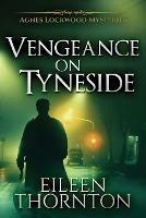 Vengeance On Tyneside - Eileen Thornton - cover