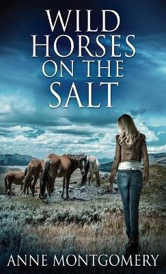 Wild Horses On The Salt - Anne Montgomery - cover