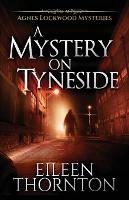 A Mystery On Tyneside - Eileen Thornton - cover