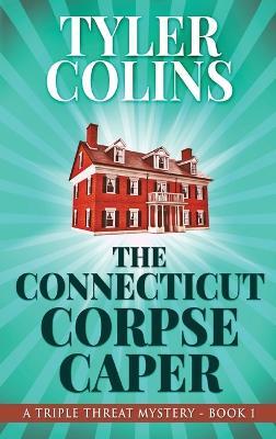 The Connecticut Corpse Caper - Tyler Colins - cover