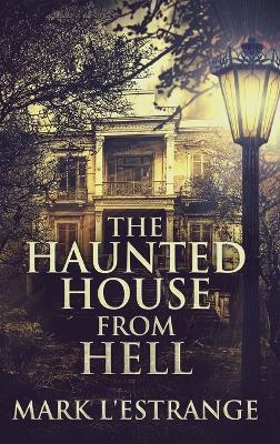 The Haunted House From Hell - Mark L'Estrange - cover