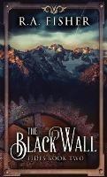 The Black Wall - R a Fisher - cover