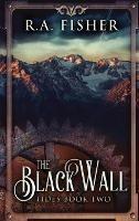 The Black Wall - R a Fisher - cover