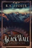 The Black Wall - R a Fisher - cover