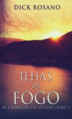 Ilhas de Fogo - Dick Rosano - cover