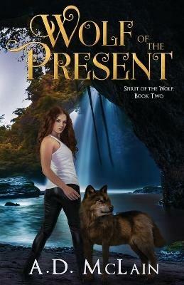 Wolf Of The Present - A D McLain - cover