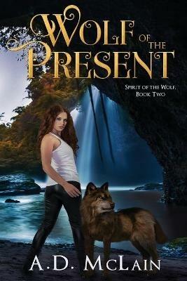 Wolf Of The Present - A D McLain - cover
