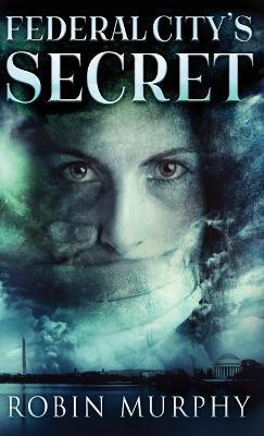 Federal City's Secret - Robin Murphy - cover