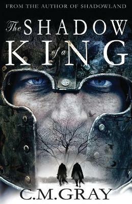 The Shadow of a King - C M Gray - cover