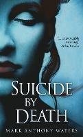 Suicide By Death - Mark Anthony Waters - cover