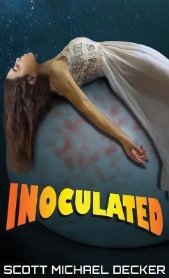 Inoculated - Scott Michael Decker - cover