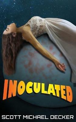 Inoculated - Scott Michael Decker - cover