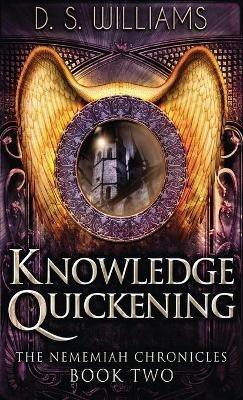 Knowledge Quickening - D S Williams - cover