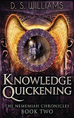Knowledge Quickening - D S Williams - cover