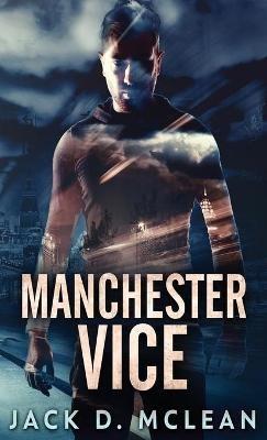 Manchester Vice - Jack D McLean - cover