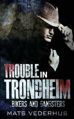 Trouble In Trondheim - Mats Vederhus - cover
