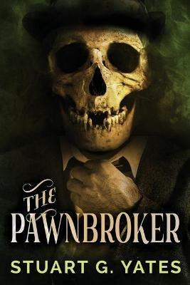 The Pawnbroker - Stuart G Yates - cover