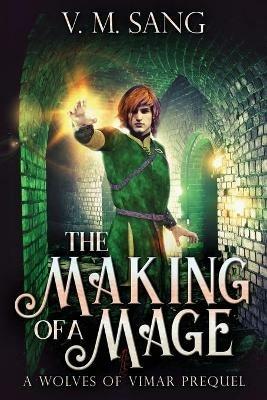 The Making Of A Mage - V M Sang - cover