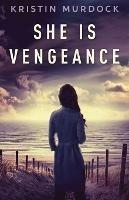 She Is Vengeance - Kristin Murdock - cover