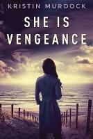 She Is Vengeance - Kristin Murdock - cover