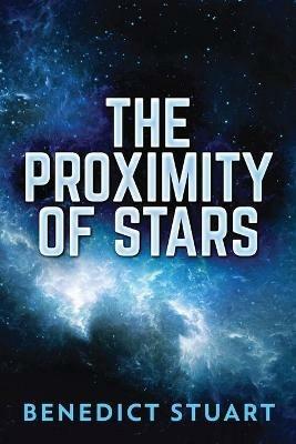 The Proximity Of Stars - Benedict Stuart - cover