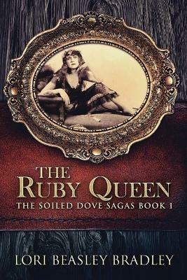 The Ruby Queen - Lori Beasley Bradley - cover