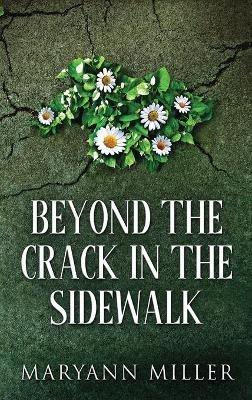 Beyond The Crack In The Sidewalk - Maryann Miller - cover