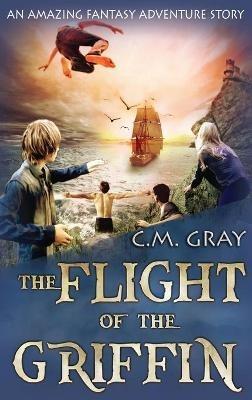 The Flight of the Griffin - C M Gray - cover