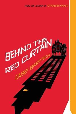 Behind The Red Curtain - Casey Bartsch - cover