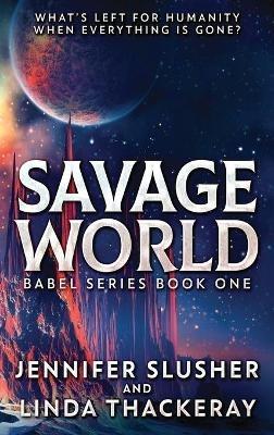 Savage World - Jennifer Slusher,Linda Thackeray - cover