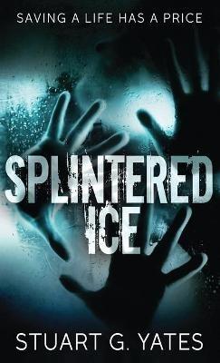 Splintered Ice - Stuart G Yates - cover