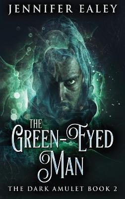 The Green-Eyed Man - Jennifer Ealey - cover