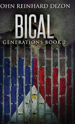 Bical: A Filipino-American Family Saga - John Reinhard Dizon - cover