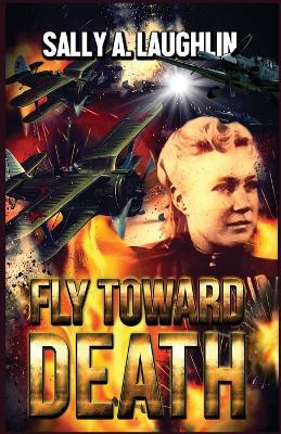Fly Toward Death - Sally Laughlin - cover