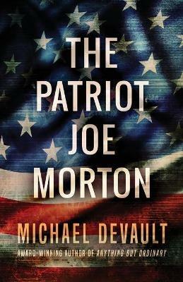 The Patriot Joe Morton - Michael DeVault - cover